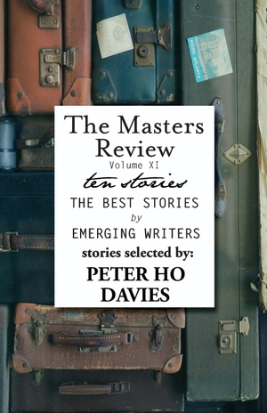 Meyer, Cole (Hrsg.). The Masters Review Volume XI - With Stories Selected by Peter Ho Davies. DISCOVER NEW ART LLC, 2023.