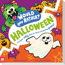 Would You Rather? Halloween