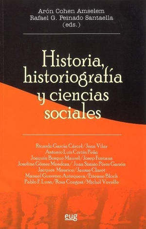 Peinado Santaella, Rafael G. / Aron Cohen Amselem. Historia, historiografía y ciencias sociales. Editorial Universidad de Granada, 2008.