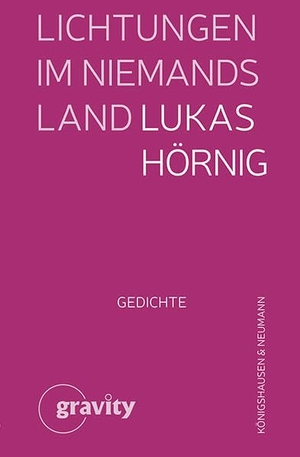 Hörnig, Lukas. Lichtungen im Niemandsland - Gedichte. Königshausen & Neumann, 2025.