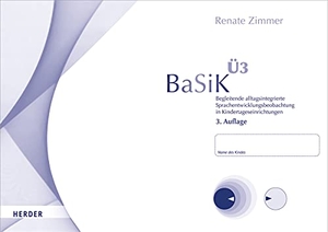 Zimmer, Renate. BaSiK Ü3 - 10 Beobachtungsbögen. Begleitende alltagsintegrierte Sprachentwicklungsbeobachtung in Kindertageseinrichtungen. Version für Kinder im Alter von 3;0 bis 6;11 Jahren.. Herder Verlag GmbH, 2019.