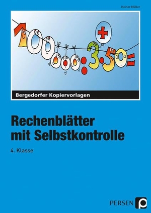 Müller, Heiner. Rechenblätter mit Selbstkontrolle - 4. Klasse. Persen Verlag i.d. AAP, 2007.