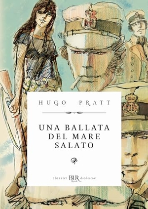 Pratt, Hugo. Corto Maltese. Una ballata del mare salato. Rizzoli Lizard, 2025.
