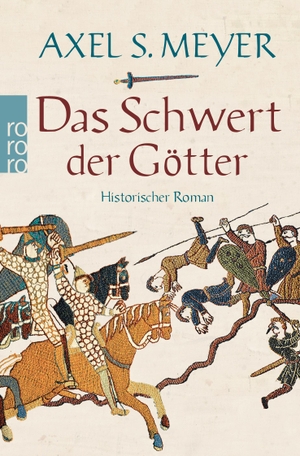 Meyer, Axel S.. Das Schwert der Götter. Rowohlt Taschenbuch, 2016.