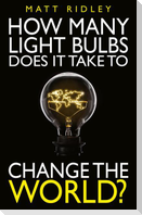 How Many Light Bulbs Does It Take to Change the World?