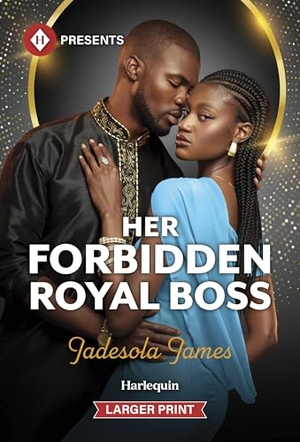 James, Jadesola. Her Forbidden Royal Boss. Harlequin, 2026.