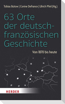 63 Orte der deutsch-französischen Geschichte