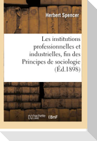 Les institutions professionnelles et industrielles, fin des Principes de sociologie