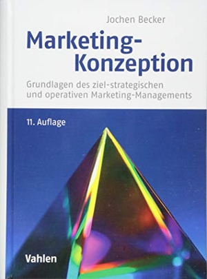 Becker, Jochen. Marketing-Konzeption - Grundlagen des ziel-strategischen und operativen Marketing-Managements. Vahlen Franz GmbH, 2018.