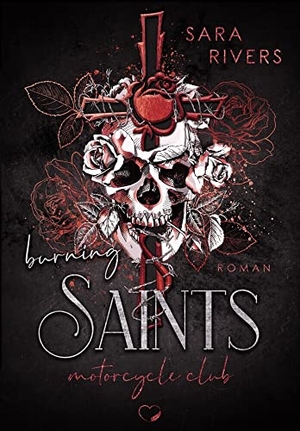 Rivers, Sara. Burning Saints - Dark MC-Romance. NOVA MD, 2021.