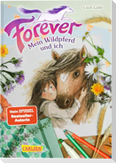Forever 1: Forever. Mein Wildpferd und ich