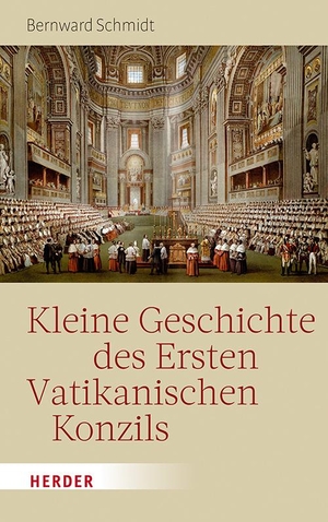 Schmidt, Bernward. Kleine Geschichte des Ersten Vatikanischen Konzils. Herder Verlag GmbH, 2019.