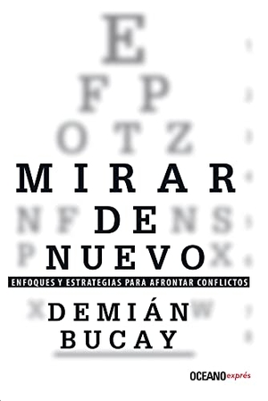 Bucay, Demián. Mirar de Nuevo. Editorial Oceano de Mexico, 2013.