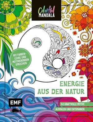 Colorful Mandala - Energie aus der Natur - 50 kraftvolle Motive für innere Stärke ausmalen und entspannen | Mit Farbenlehre und motivierenden Sprüchen. Edition Michael Fischer, 2026.
