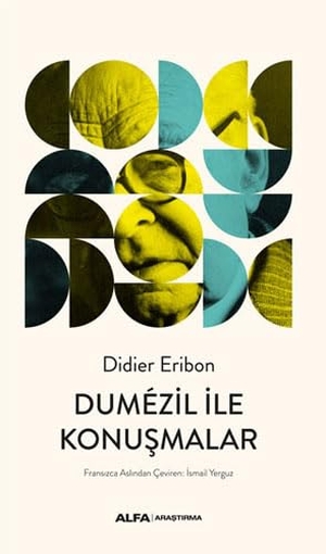 Eribon, Didier. Dumezil Ile Konusmalar. Alfa Basim Yayim Dagitim, 2023.