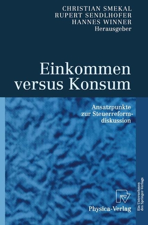 Smekal, Christian / Hannes Winner et al (Hrsg.). Einkommen versus Konsum - Ansatzpunkte zur Steuerreformdiskussion. Physica-Verlag HD, 1998.