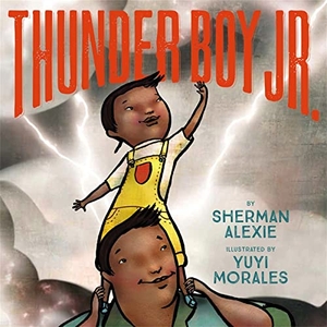 Alexie, Sherman. Thunder Boy Jr. Wildfire, 2016.