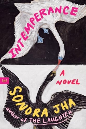 Jha, Sonora. Intemperance - A Novel. HarperCollins Publishers Inc, 2026.