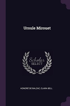 de Balzac, Honoré / Clara Bell. Ursule Mirouet. Creative Media Partners, LLC, 2018.