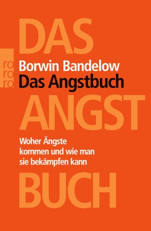 Bandelow, Borwin. Das Angstbuch - Woher Ängste kommen und wie man sie bekämpfen kann. Rowohlt Taschenbuch, 2006.