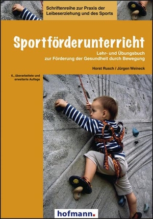 Rusch, Horst / Jürgen Weineck. Sportförderunterricht - Lehr- und Übungsbuch zur Förderung der Gesundheit durch Bewegung. Hofmann GmbH & Co. KG, 2007.