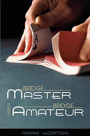 Horton, Mark. Bridge Master Versus Bridge Amateur. Master Point Press, 2007.