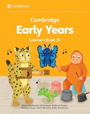 Borthwick, Alison / Budgell, Gill et al. Cambridge Early Years Learner's Book 1c - Early Years International. Cambridge University Press & Assessment, 2024.