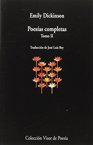 Dickinson, Emily / José Luis Rey Cano. Poesías completas II. Visor libros, S.L., 2015.