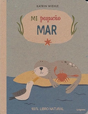 Rodríguez López, L. / Katrin Wiehle. Mi pequeño mar. Lóguez Ediciones, 2016.