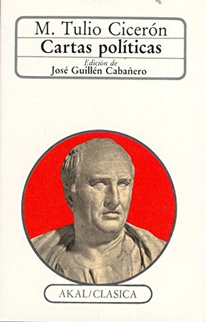 Cicerón / M. Tulio Cicerón. Cartas políticas. Ediciones Akal, 1989.
