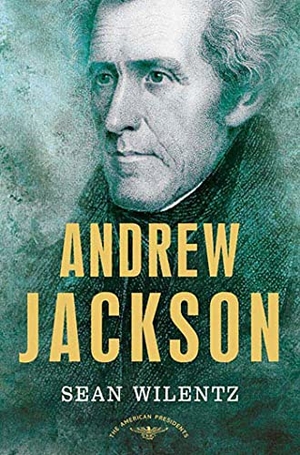 Wilentz, Sean. Andrew Jackson - The American Presidents Series: The 7th President, 1829-1837. Henry Holt & Company, 2005.