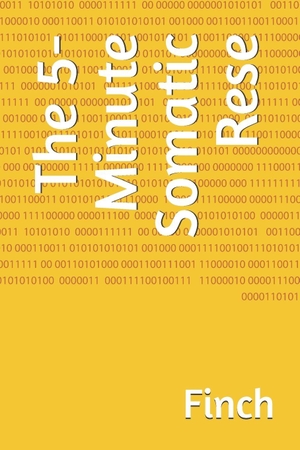 Finch. The 5-Minute Somatic Rese. CreateSpace Independent Publishing Platform, 2026.