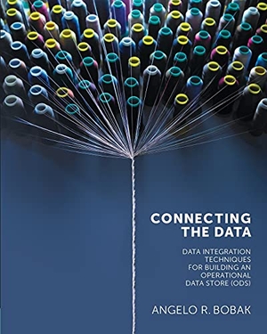 Bobak, Angelo. Connecting the Data - Data Integration Techniques for Building an Operational Data Store (ODS). Technics Publications, 2012.