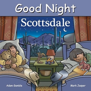 Gamble, Adam / Mark Jasper. Good Night Scottsdale. Our World of Books, 2025.