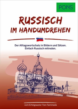 PONS Russisch Im Handumdrehen - Der Alltagswortschatz in Bildern und Sätzen. Einfach Russisch mitreden.. Pons Langenscheidt GmbH, 2026.