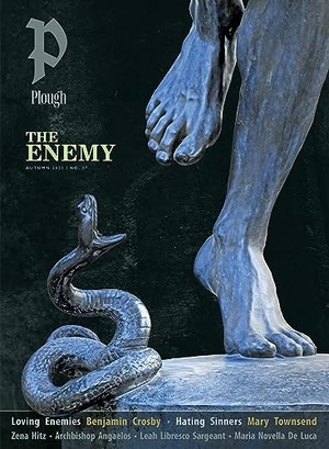 Crosby, Benjamin / Angaelos, Archbishop et al. Plough Quarterly No. 37 - The Enemy - UK Edition. Plough Publishing House, 2023.
