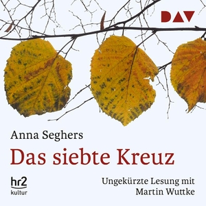 Seghers, Anna. Das siebte Kreuz - Ungekürzte Lesung. Audio Verlag Der GmbH, 2015.