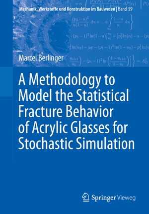Berlinger, Marcel. A Methodology to Model the Statistical Fracture Behavior of Acrylic Glasses for Stochastic Simulation. Springer Fachmedien Wiesbaden, 2021.
