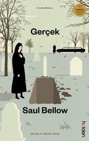 Bellow, Saul. Gercek. Holden Kitap, 2026.