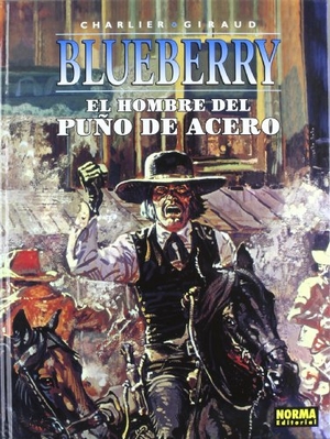 Charlier, Jean-Michel / Giraud, Jean et al. El hombre del puño de acero. Norma Editorial, S.A., 2003.