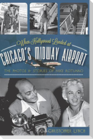 When Hollywood Landed at Chicago's Midway Airport