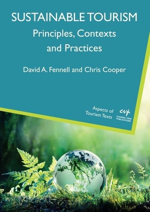 Cooper, Chris / David A. Fennell. Sustainable Tourism - Principles, Contexts and Practices. Channel View Publications Ltd, 2020.