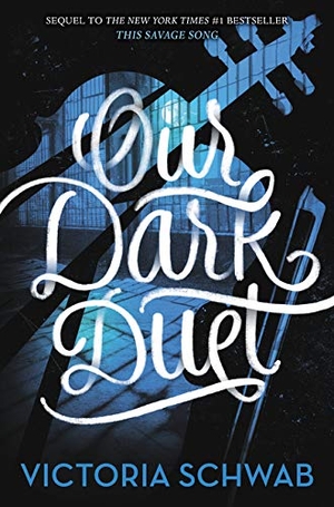 Schwab, V E. Our Dark Duet. HarperCollins, 2017.