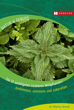 Strauß, Markus. Die 12 wichtigsten essbaren Wildpflanzen - Bestimmen, sammeln und zubereiten. Hädecke Verlag GmbH, 2020.