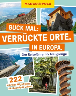 MARCO POLO Guck mal: Verrückte Orte. In Europa. - Der Reiseführer für Neugierige. 222 versteckte Highlights für Kurztrip & Urlaub. Mairdumont, 2026.