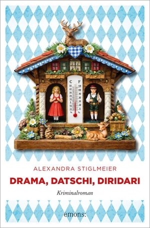 Stiglmeier, Alexandra. Drama, Datschi, Diridari - Bayerischer Cosy Crime mit Herz - Kriminalroman. Emons Verlag, 2026.