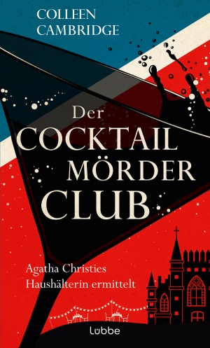 Cambridge, Colleen. Der Cocktailmörderclub - Agatha Christies Haushälterin ermittelt. Kriminalroman. Lübbe, 2023.