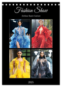 Fashion Show. Zeitlose Haute Coutour (Tischkalender 2025 DIN A5 hoch), CALVENDO Monatskalender