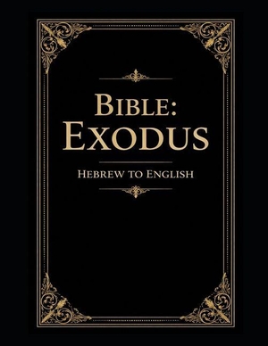 Grant, David. Hebrew Bible - Exodus translated to English. Amazon Digital Services LLC - Kdp, 2026.