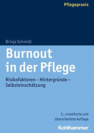 Schmidt, Brinja. Burnout in der Pflege - Risikofaktoren - Hintergründe - Selbsteinschätzung. Kohlhammer W., 2015.